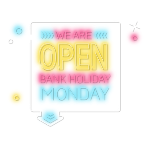 We are OPEN Bank Holiday Monday.